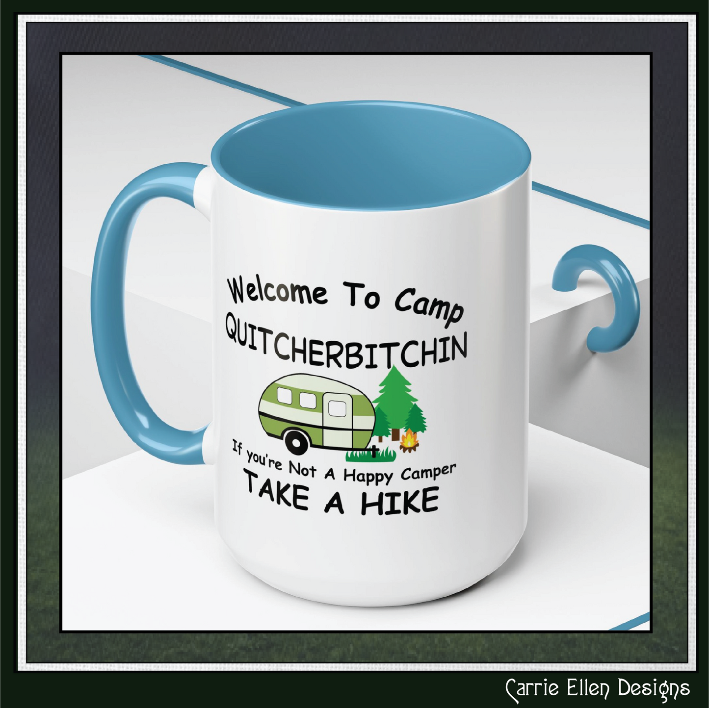Welcome to Camp Quitcherbitchin Take a Hike Mug | Funny Camping Coffee Cup | 11oz & 15oz