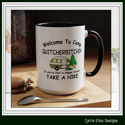 Welcome to Camp Quitcherbitchin Take a Hike Mug | Funny Camping Coffee Cup | 11oz & 15oz