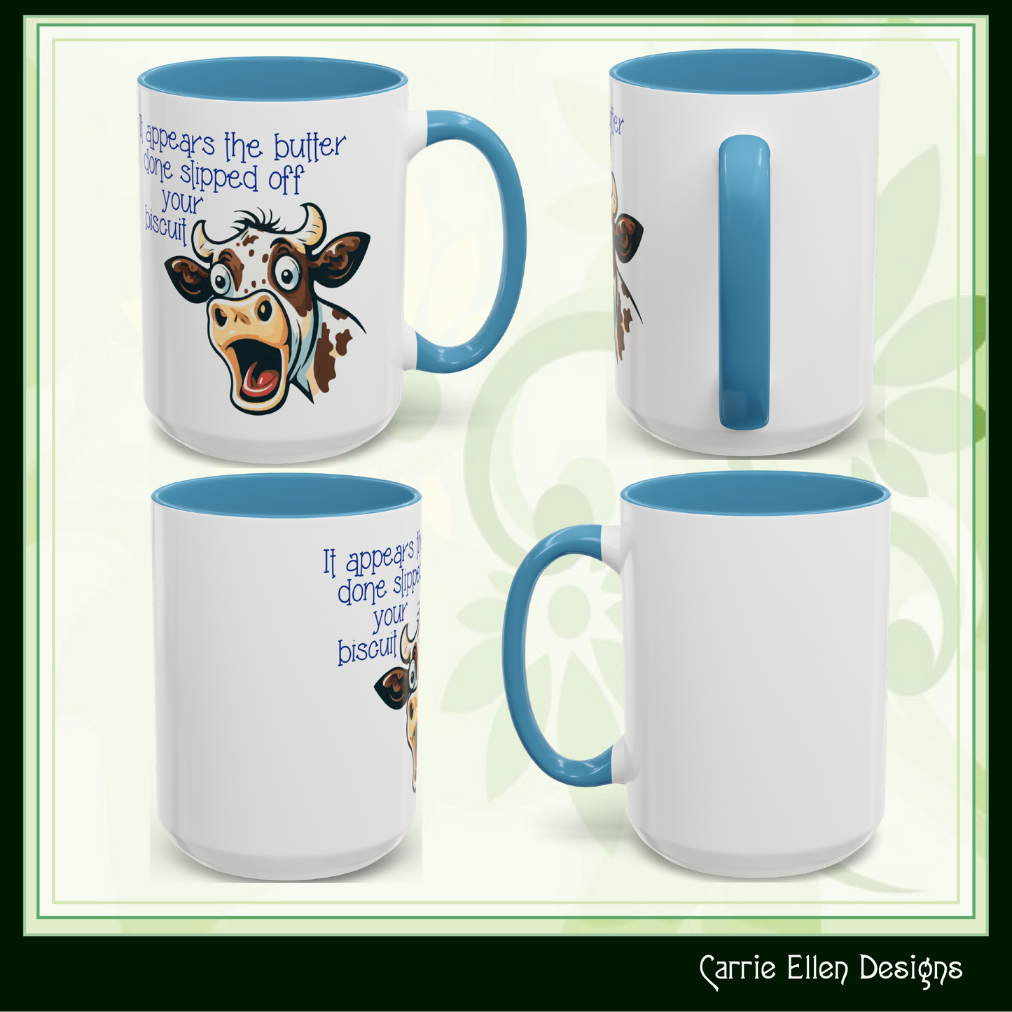 Butter Slipped off Your Biscuit Ceramic Mug | Sassy Cow Quote Accent Coffee Mug (3868)