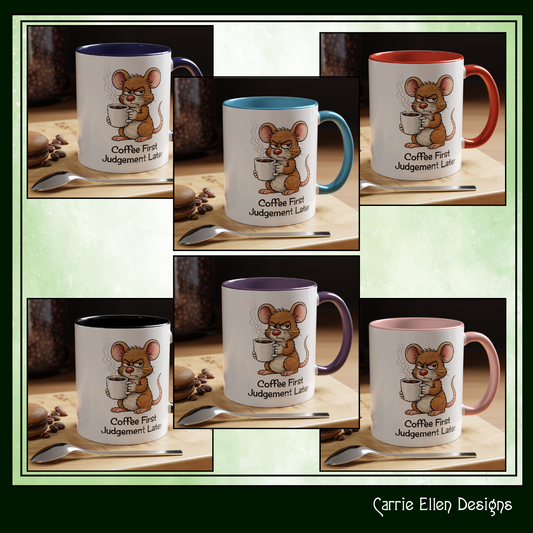 Coffee First, Judgment Later Accent Coffee Mug — Funny Sarcastic Mouse Design 11/15 oz (3860)
