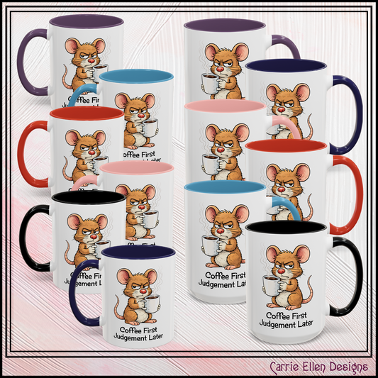 Coffee First, Judgment Later Accent Coffee Mug — Funny Sarcastic Mouse Design 11/15 oz (3860)