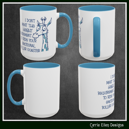I Don't Meet the Height Requirement to Ride Your Emotional Roller Coaster Accent Coffee Mug | Funny Giraffe Ceramic Mug | 11oz & 15oz (4237)