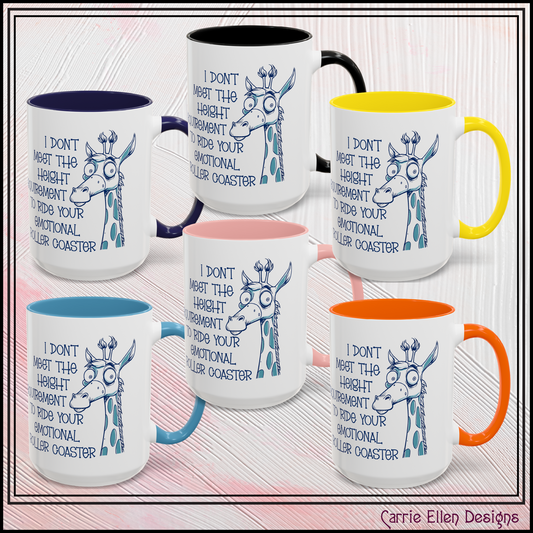 I Don't Meet the Height Requirement to Ride Your Emotional Roller Coaster Accent Coffee Mug | Funny Giraffe Ceramic Mug | 11oz & 15oz (4237)