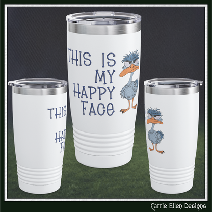 My Happy Face Sarcastic 20oz Stainless Steel Insulated Ring Necked Tumbler (4253)