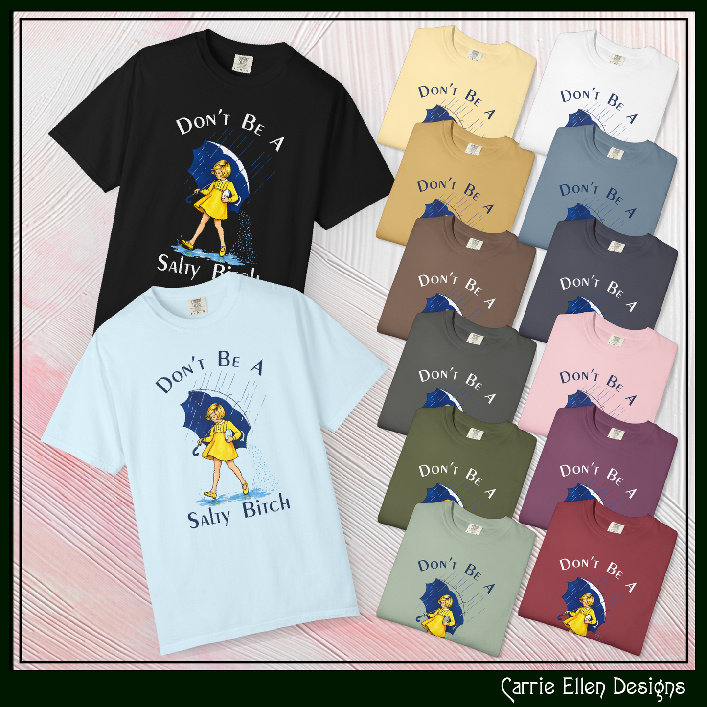 Don't Be a Salty Bitch Comfort Colors® T-Shirt Sarcastic Unisex Adult Tee (4256)
