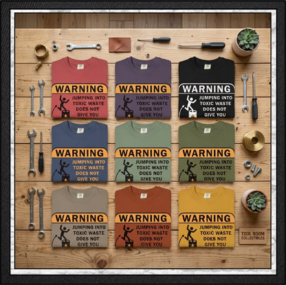 Funny Warning Jumping Into Toxic Waste Comfort Colors T-Shirt - Sarcastic Graphic Tee (4390)