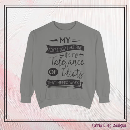Tolerance of Idiots Snarky Quote Garment-Dyed Sweatshirt, Comfort Colors Adult Humor Printed Sweatshirt (P6005)