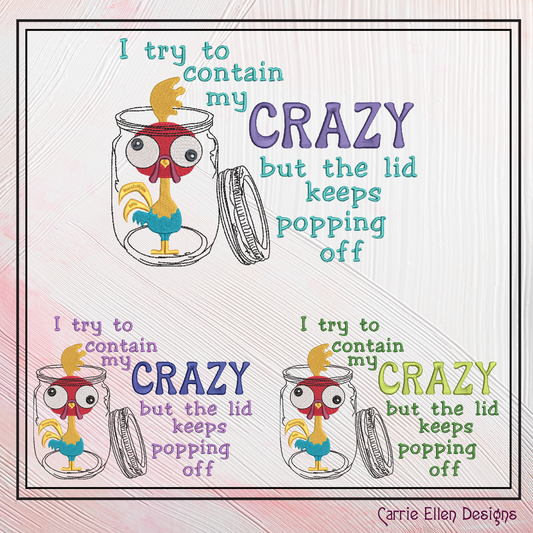 Crazy Chicken in a Jar Machine Embroidery Design – "Try to Contain My Crazy" Funny Saying and Quote, 6 Sizes (2173)