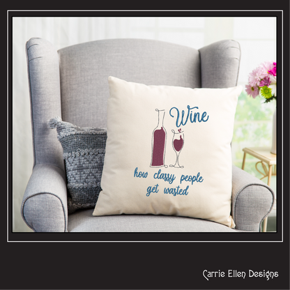 Wine Machine Embroidery Saying, Wine for Classy People Funny Sarcastic Design Saying, 6 Sizes (2262)