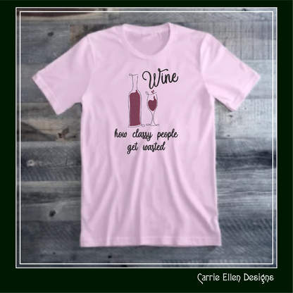 Wine Machine Embroidery Saying, Wine for Classy People Funny Sarcastic Design Saying, 6 Sizes (2262)