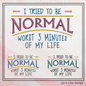 Tried To Be Normal Machine Embroidery Design, Sarcastic Saying Worst 3 Seconds of My Life Quote, 6 sizes (2330)