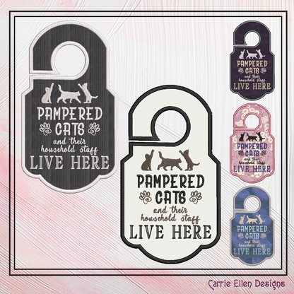 Cat In The Hoop Machine Embroidery Design Saying, ITH Door Knob Hanger Pampered Cats and Household Staff Live Here Sarcastic Quote Embroidery (2334)