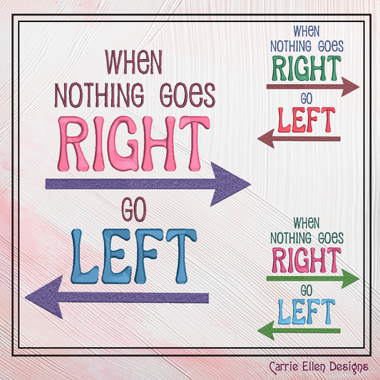 When Nothing Goes Right Machine Embroidery Saying, Funny Sarcastic Quote Embroidery Design, 6 Sizes (2341)