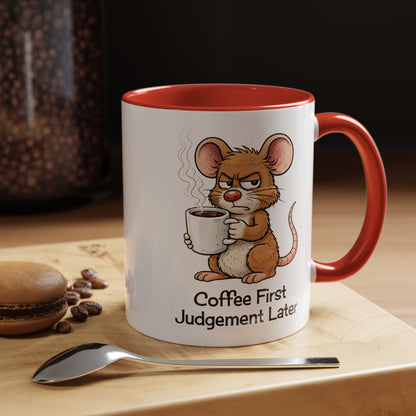 Coffee First, Judgment Later Accent Coffee Mug — Funny Sarcastic Mouse Design 11/15 oz (3860)