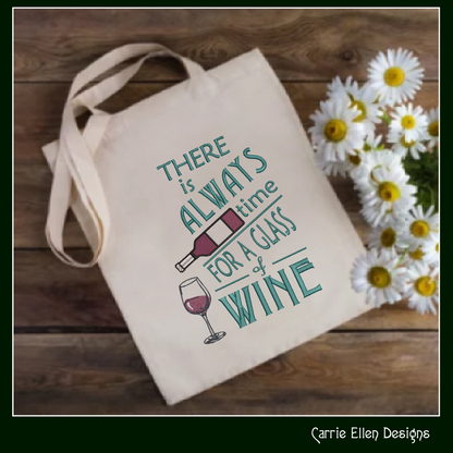 Wine Machine Embroidery Saying, There is Always Time for a Glass of Wine Design Saying and Quote, 6 Sizes (2263)