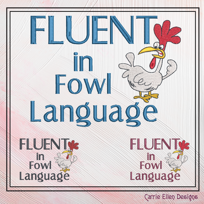 Fluent In Fowl Language Machine Embroidery Design | Funny Bird Saying | Sarcastic Farm Animal Humor, 6 Sizes (2364)