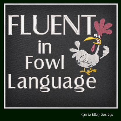 Fluent In Fowl Language Machine Embroidery Design | Funny Bird Saying | Sarcastic Farm Animal Humor, 6 Sizes (2364)