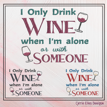 Drink Wine Alone Machine Embroidery Design | Snarky Wine Quote | Funny Alcohol Saying |6 Sizes (2365)