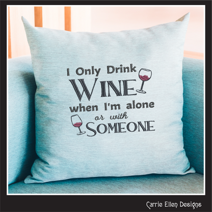 Drink Wine Alone Machine Embroidery Design | Snarky Wine Quote | Funny Alcohol Saying |6 Sizes (2365)