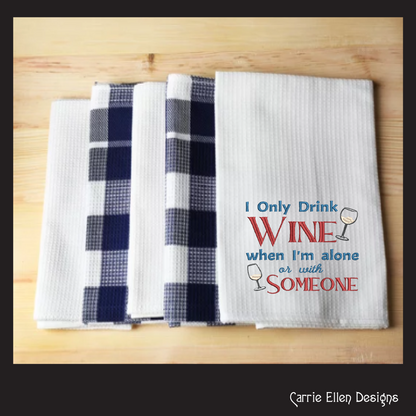 Drink Wine Alone Machine Embroidery Design | Snarky Wine Quote | Funny Alcohol Saying |6 Sizes (2365)