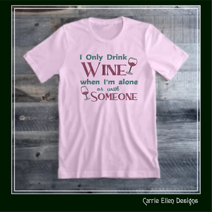 Drink Wine Alone Machine Embroidery Design | Snarky Wine Quote | Funny Alcohol Saying |6 Sizes (2365)