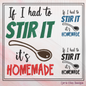 If I Had to Stir It, It's Homemade – Funny Kitchen Machine Embroidery Design Saying | 6 Sizes (2366)