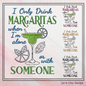 I Only Drink Margaritas Alone or with Someone – Funny Cocktail Machine Embroidery Saying | 6 Sizes (2367)