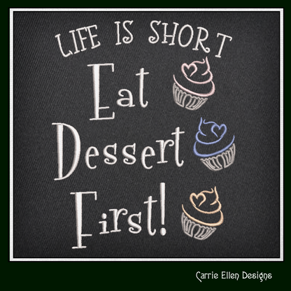 Life is Short, Eat Desert First – Funny Kitchen Machine Embroidery Design Saying | 6 Sizes (2370)