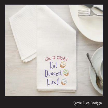 Life is Short, Eat Desert First – Funny Kitchen Machine Embroidery Design Saying | 6 Sizes (2370)