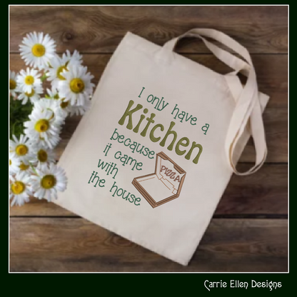 The Kitchen Came with the House – Funny Machine Embroidery Design Saying | 6 Sizes (2372)
