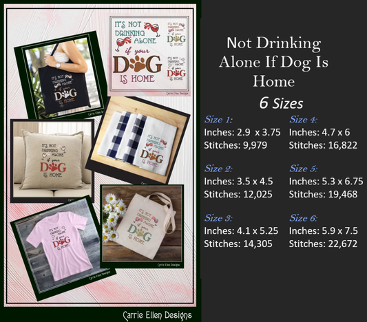 Not Drinking Alone if Dog is Home Machine Embroidery Design, Dog and Wine, Snarky Sarcastic Saying Design, 6 Sizes (2388)