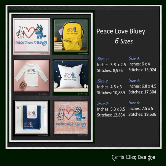 Peace Love and Bluey Machine Embroidery Design, Bluey Heeler Fandom Cartoon Character Embroidery Pattern, 6 sizes (2520)