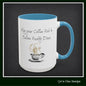 May Your Coffee Kick in Before Reality Does – Snarky Funny Coffee Mug | 11oz & 15oz Ceramic (P-6070)