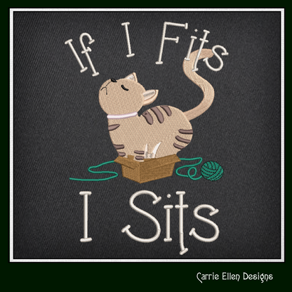 Silly Cat Machine Embroidery Saying, If I Fits I Sits Embroidery Design, Bad Cat Funny Quotes and Sayings, 6 Sizes (2615)