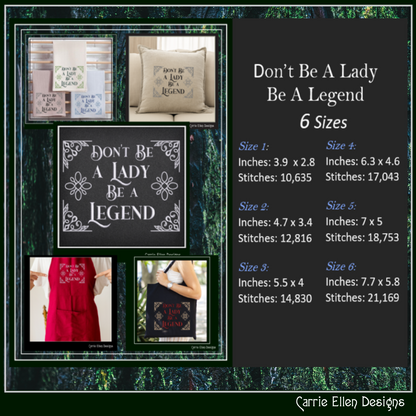 Don’t Be a Lady, Be a Legend – Empowering Machine Embroidery Design Saying | 6 Sizes (2623)