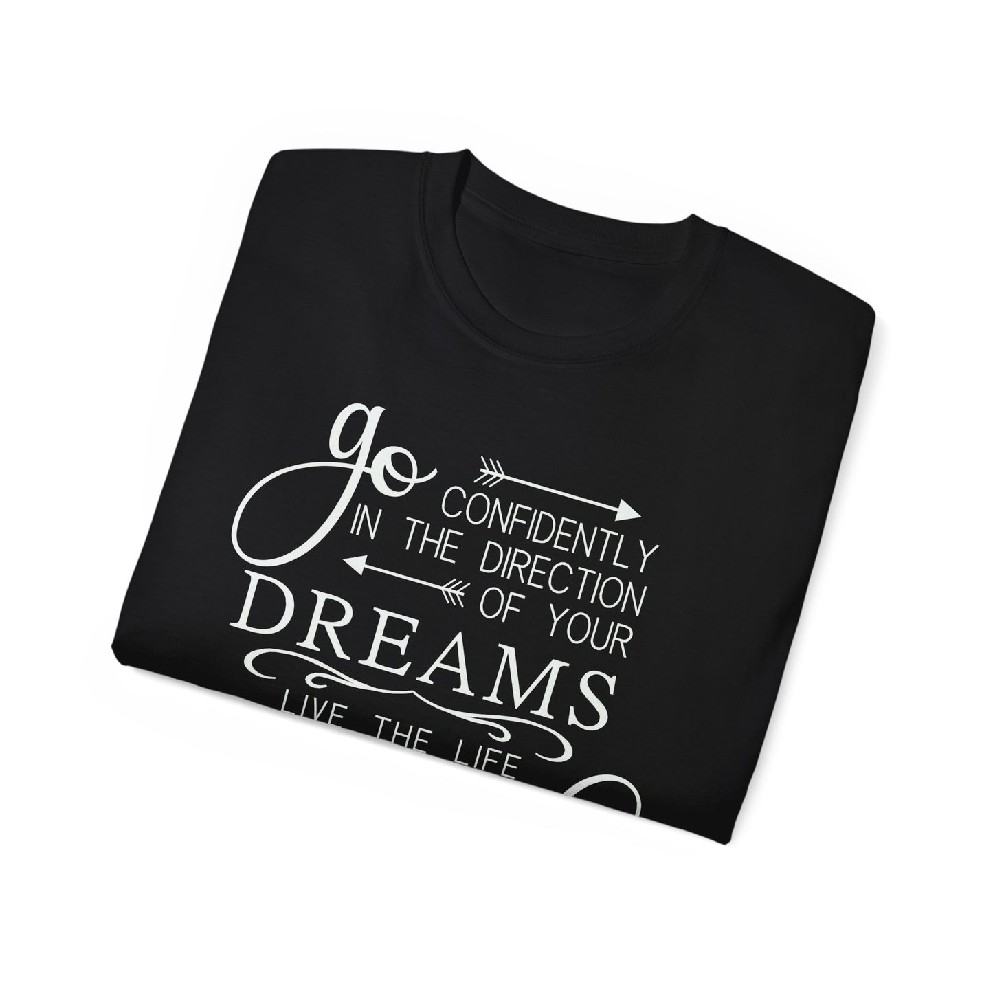 "Go Confidently in the Direction of Your Dreams" Inspirational Unisex Ultra Cotton T-Shirt – Motivational Quote Tee (P-6021)