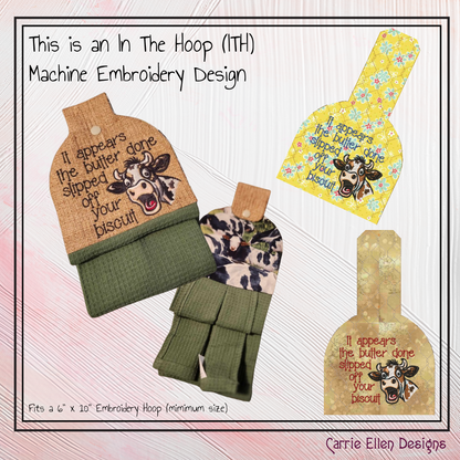 Sassy Southern Saying ITH Towel Topper Machine Embroidery Design, Butter Slipped off Your Biscuit Cow In The Hoop Towel Hanger (2689)