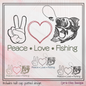 Fishing Machine Embroidery Design, Peace Love and Fishing Sayings and Quotes, Fishing Gift, 6 Sizes (2718)