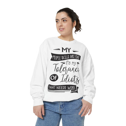 Tolerance of Idiots Snarky Quote Garment-Dyed Sweatshirt, Comfort Colors Adult Humor Printed Sweatshirt (P6005)