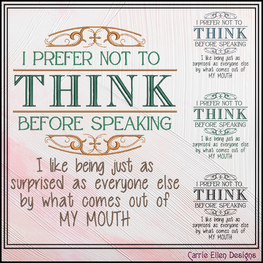 I Prefer Not to Think Before Speaking Machine Embroidery Design | Funny Sarcastic Quote Stitch File, 6 Sizes (2791)