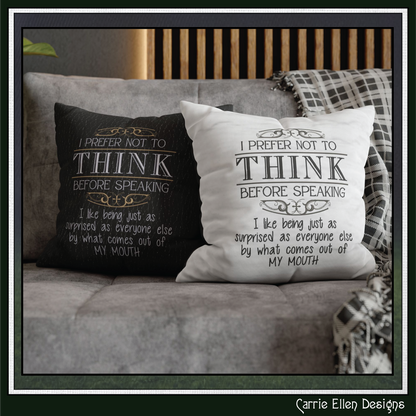 I Prefer Not to Think Before Speaking Machine Embroidery Design | Funny Sarcastic Quote Stitch File, 6 Sizes (2791)