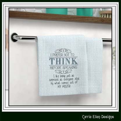 I Prefer Not to Think Before Speaking Machine Embroidery Design | Funny Sarcastic Quote Stitch File, 6 Sizes (2791)