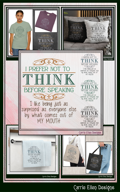 I Prefer Not to Think Before Speaking Machine Embroidery Design | Funny Sarcastic Quote Stitch File, 6 Sizes (2791)