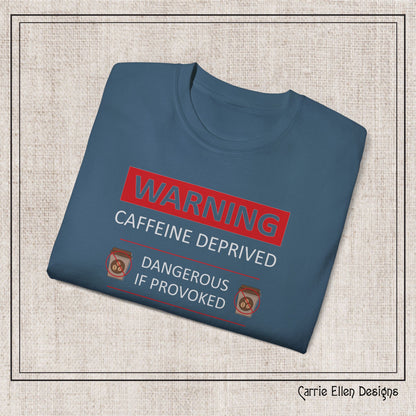 Caffeine Deprived T-Shirt | Funny Unisex Short Sleeve Printed Tee for Coffee Lovers (P-6072)