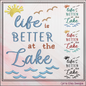 Lake Life Machine Embroidery Design Saying, Life is Better at the Lake with Family Camping Vacation House Décor (2841)