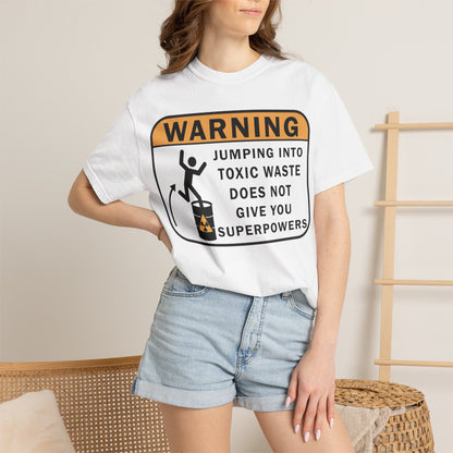 Funny Warning Jumping Into Toxic Waste Comfort Colors T-Shirt - Sarcastic Graphic Tee (4390)