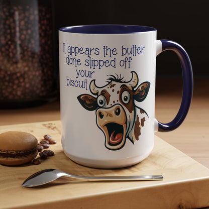 Butter Slipped off Your Biscuit Ceramic Mug | Sassy Cow Quote Accent Coffee Mug (3868)