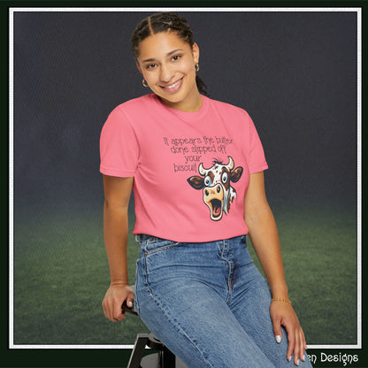 The Butter Done Slipped off Your Biscuit T-Shirt | Sassy Cow Quote Comfort Colors® Tee (3870)