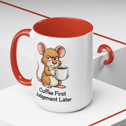Coffee First, Judgment Later Accent Coffee Mug — Funny Sarcastic Mouse Design 11/15 oz (3860)