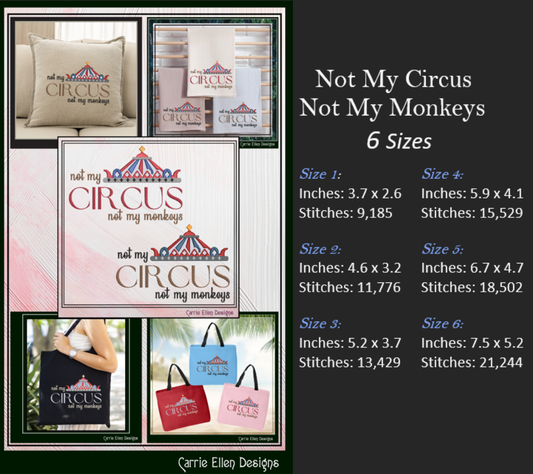 Not My Circus Not My Monkeys Machine Embroidery Saying, Circus Tent Sarcastic Quote, 6 Sizes (2969)